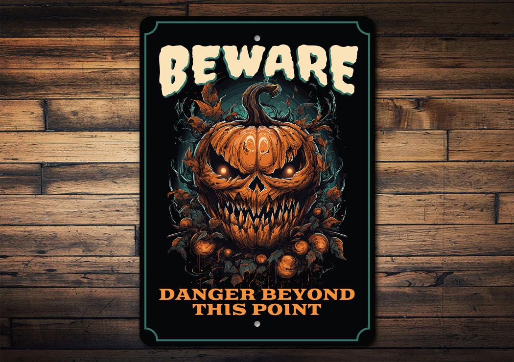 Beware Danger Sign, Halloween Sign, Pumpkin Warning Sign, Scary Pumpkin Decor, Haunted House Sign, Creepy Pumpkin Decor - Metal Sign