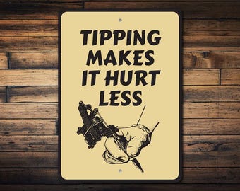Tipping Makes it Hurt Less Schild, Tattoo Shop Schild, Tattoo Geschenk, Tattoo Künstler, Tattoo Dekor, lustiges Schild für Tattoo Shop - Tattoo Store Schild