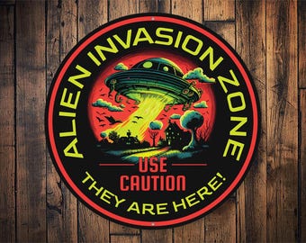 Señal de zona de invasión extraterrestre, señal de advertencia de extraterrestres, decoración de pared de extraterrestres, decoración del hogar de extraterrestres, regalos para la cueva del hombre, ideas de regalos de extraterrestres, letrero de metal de calidad