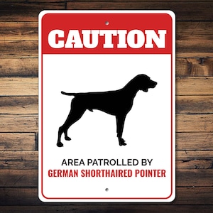 German Shorthaired Pointer Sign, Caution Dog Sign, Pointer Dog Lover, Dog Breed Signs, German Pointer Gift, Gate Dog Sign - Dog Metal Sign
