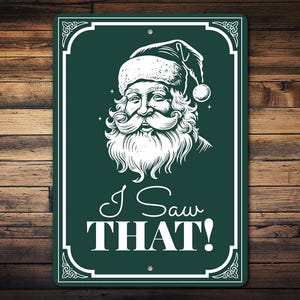 a sign that says i saw that with a santa clause on it
