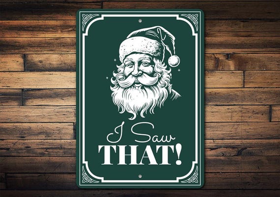 I Saw That Sign, Funny Santa Claus Decor, Holiday Humor Metal Sign, Christmas Home Wall Decor
