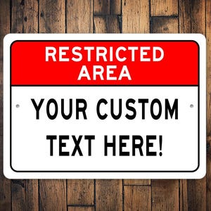 Strong Custom Restricted Area Sign, Your Text Here Sign, Custom Restricted Area, Metal Custom Sign, Custom Metal Gift, Restricted Area Sign