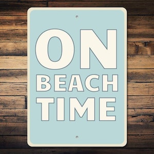 On Beach Time Sign, Beach Lover Gift, Beach Condo Decor, Beach Condo Sign, Ocean Lover Gift, Beach Time Decor, Quality Metal Beach Signs image 1