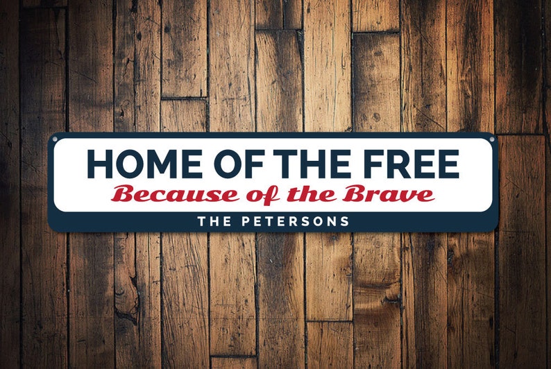 Home Of The Free Because Of The Brave Sign Custom Family ...