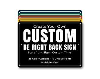 Custom Be Right Back Metal Sign, Storefront Break Time Sign, Business Door Sign
