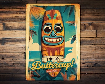 Tiki Up Buttercup Sign, Beach House Sign, Hawaiian Sign, Unique Bar Sign, Summer Wall Decor, Island Style Sign, Tiki Gifts  - Metal Sign