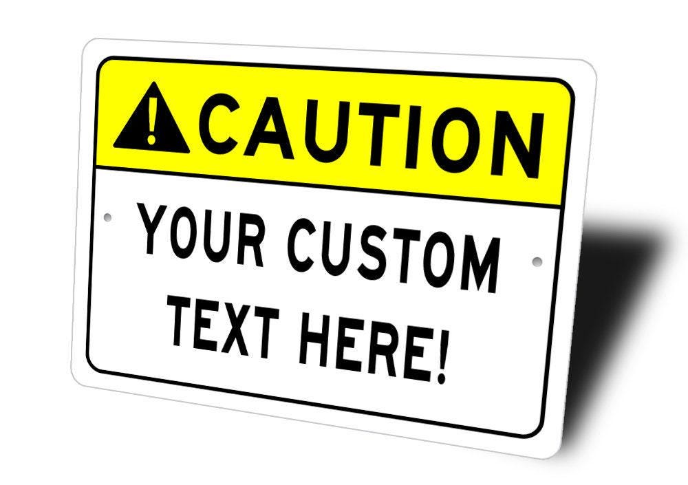 Strong Custom Caution Sign, Your Text Here Sign, Custom Caution Sign ...