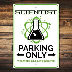 Scientist Gift, Scientist Parking Sign, Science Lover Gift, Science Teacher Gift, Scientist Sign, Science Sign, Quality Aluminum Decoration