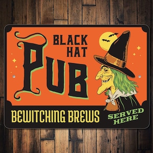 Pub Black Hat, enseigne de chapeau de sorcière, déco bières ensorcelantes, cadeau sorcière hantée, cadeau pour la maison, enseigne effrayante, cadeaux en aluminium, chapeau de sorcière en métal de qualité