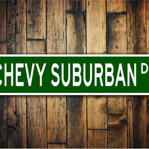 Chevy Suburban Street Sign, Suburban Souvenir, Suburban Sign, Dad Birthday, Gift for Dad, Father's Day Sign - Quality Aluminum Sign