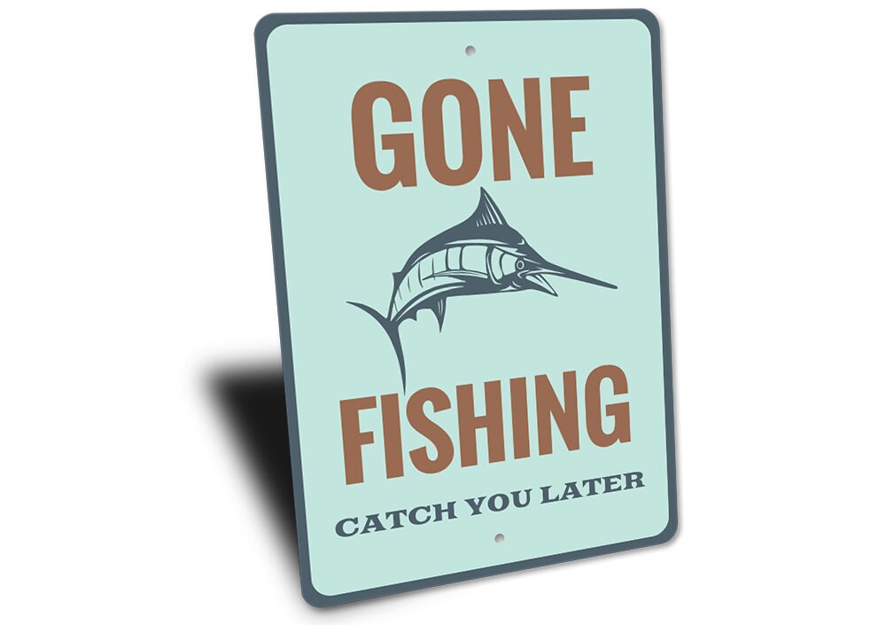 Gone Fishing Sign, Fish Catching Sign, Beach Decor, Sign for Fish Boat, Coastal  Decor, Beach Sign, Aluminum Gift, Quality Metal Gone Fishing 