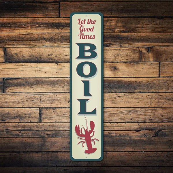 Let The Good Times Boil Sign, Crawfish Boil Sign, Crawfish Party Decor, Lakehouse Decor, Crawfish Gifts, Kitchen Decor, Vertical Metal Sign