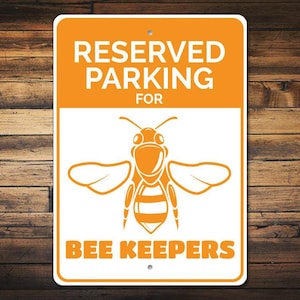Bee Lover Gift, Bee Keeper Parking Sign, Bee Keeper Gift, Bee Keeper Sign, Bee Lover Sign, Bumble Bee Decor, Quality Aluminum ENS1010085