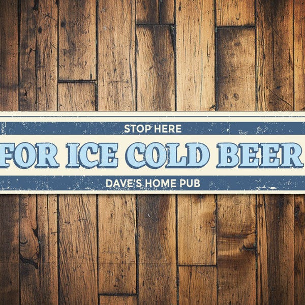 Stop Here Ice Cold Beer Sign, Cold Beer Decor, Home Pub Sign, Home Pub Decor, Home Pub Gift for Beer Lover Sign -Quality Aluminum Sign Decor