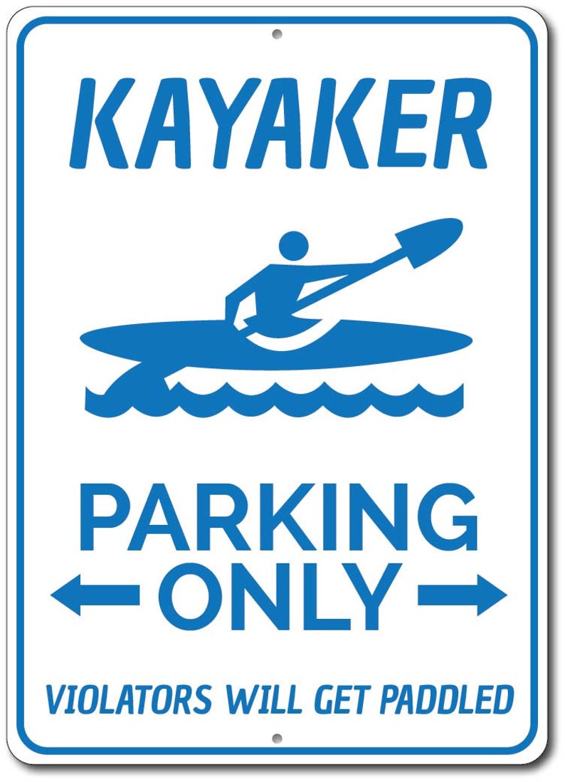 Kayaker Parking Sign Kayak Man Cave Decor Kayak Lover Sign Etsy