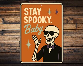 Stay Spooky Baby Sign, Funny Skeleton Decor, Skeleton Party Decor, Halloween Home Decor, Haunted House Sign - Halloween Metal Sign