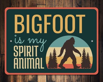 Letrero "Bigfoot es mi animal espiritual", regalo para excursionistas, decoración de Bigfoot, decoración de Sasquatch, regalo de Bigfoot, decoración del hogar, animal espiritual, regalos de Bigfoot