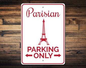 Parisian Sign, Eiffel Tower Sign, Parking Parisian Gift, Paris Lover Gift, Paris Lover Sign, Eiffel Tower Decor -Quality Aluminum Decoration