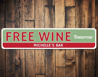 Free Wine Tomorrow Sign, Personalized Name Bar Sign, Wine Lover Sign, Custom Metal Home Bar Decor, Wine Sign - Quality Aluminum Free Wines