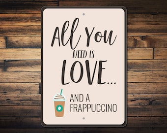 Coffee Addict Gift, All You Need Is Love Sign, Coffee Lover Gift, Coffee Lover Sign, Frappuccino Sign, Coffee Decor Quality Metal Decoration