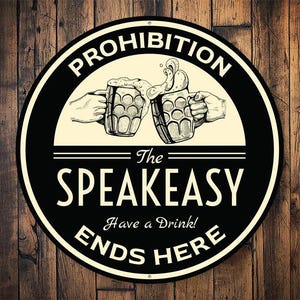 Speakeasy Ends Here, Speakeasy Decor, Prohibition Decor, Drinking Beer Sign, Prohibition Sign, Drinking Decor, Illegal Drinking - Metal Sign