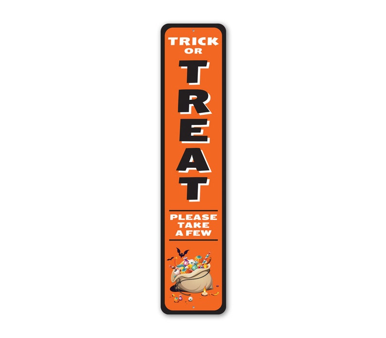 May include: Orange and black metal sign with the text "Trick or Treat" and "Please take a few". The sign features a cartoon illustration of a bag overflowing with sweets.