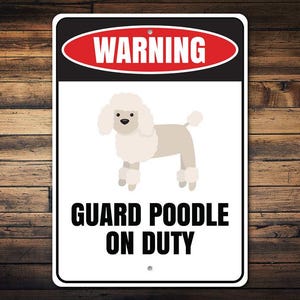 Guard Poodle Sign, Poodle Mom Decor, Poodle Owner Decor, Warning Animal Decor, Sign Decor, Puppy Owners Decor, Metal Sign, Quality Metal
