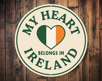 My Heart Belongs In Ireland Sign, Ireland Love Sign, Irish Home Decor, Celtic Heart Decor, Irish Wall Decor, Ireland Gift - Round Metal Sign