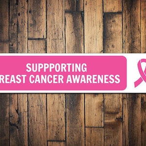 Supporting Breast Cancer Awareness Sign, Custom Support The Fight Decor, Pink Ribbon Survivor Award Gift - Quality Aluminum Sign Decoration