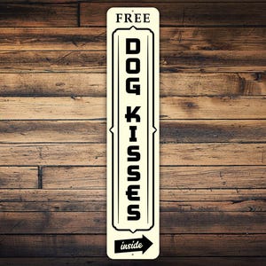 Free Dog Kisses Inside Sign, Pet Porch Sign, Funny Dog Porch Sign, Vertical Metal Sign, Front Porch Sign, Dog Decor, Dog Welcome Sign