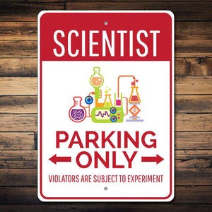Scientist Parking Sign, Scientist Sign, Scientist Gift for Science Lover Sign, Scientist Decor, Science Sign - Quality Aluminum Science Sign