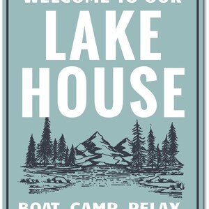 Welcome to Our Lake House Metal Sign, Lake House Welcome Sign, Lake Wall Art, Cabin Decor, Boat Camp Relax Sign image 3
