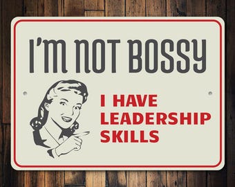 Im Not Bossy Sign, I have Leadership Skill, Leadership Skills, Funny Gift, Not Bossy Sign, Room Decor, Metal Sign, Quality Metal Decorations