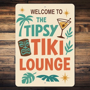 Tipsy Tiki Lounge Sign, Welcolme Sign, Tropical Bar Sign, Tiki Hut Welcome, Backyard Bar Sign, Cocktail Bar Sign, Tiki Party Gift Metal Sign