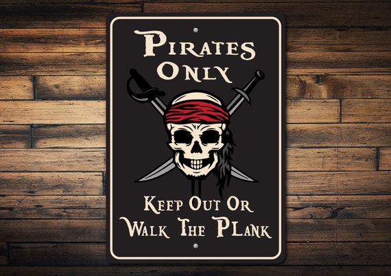 Pirates Only Sign, Pirates Only Decor, Sign for Pirates, Pirate Bar Sign,  Kid Pirate Room Decor, Sign for Bar, Pirate Bar Quality Metal Sign 