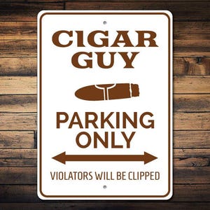 Cigar Guy Parking Sign, Cigar Guy Gift, Cigar Lover Sign, Cigar Lover Decor, Cigar Man Cave Sign, Cigar Sign - Quality Aluminum Decoration