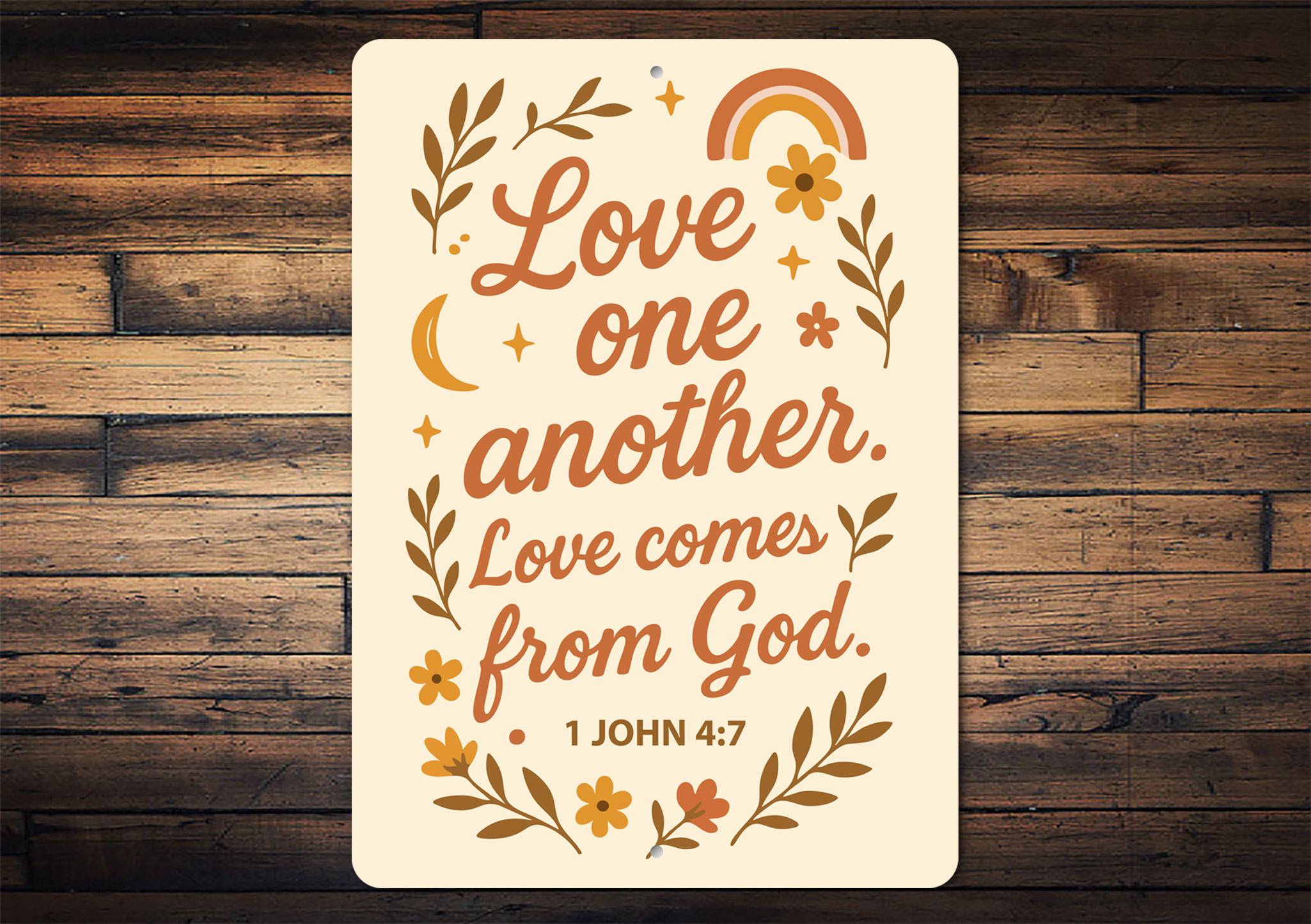 Love One Another Love Comes From God Sign, Bible Verse Sign