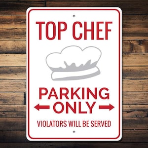 Top Chef Sign, Chef Parking Sign, Chef Kitchen Sign, Chef Gift, Chef Decor, Chef Hat Decor, Chef Hat Sign - Quality Aluminum Chef Decoration