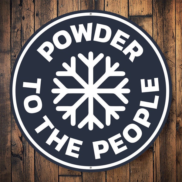 Powder To The People, Schnee Pulver Schild, Schneiendes Dekor, Schnee Schild, Ski und Boarding Schild, Kabinen Schild, Ski Kabine Dekor - Metall Schild