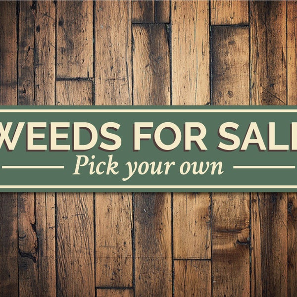 Weeds For Sale, Garden Weed For Sale, Garden Lovers, Sign For Garden, Planting Decor, Yard Work Decor, Funny Weeds - Quality Aluminum Signs