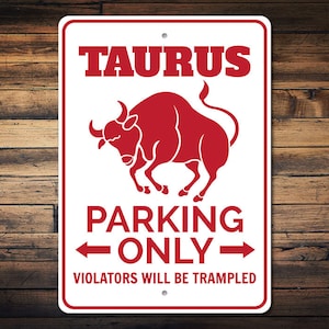 Taurus Parking Sign, Taurus Gift, Taurus Decor, Taurus Sign, Taurus Zodiac Sign, Zodiac Gift, Bull Zodiac Decor, Quality Aluminum Parking