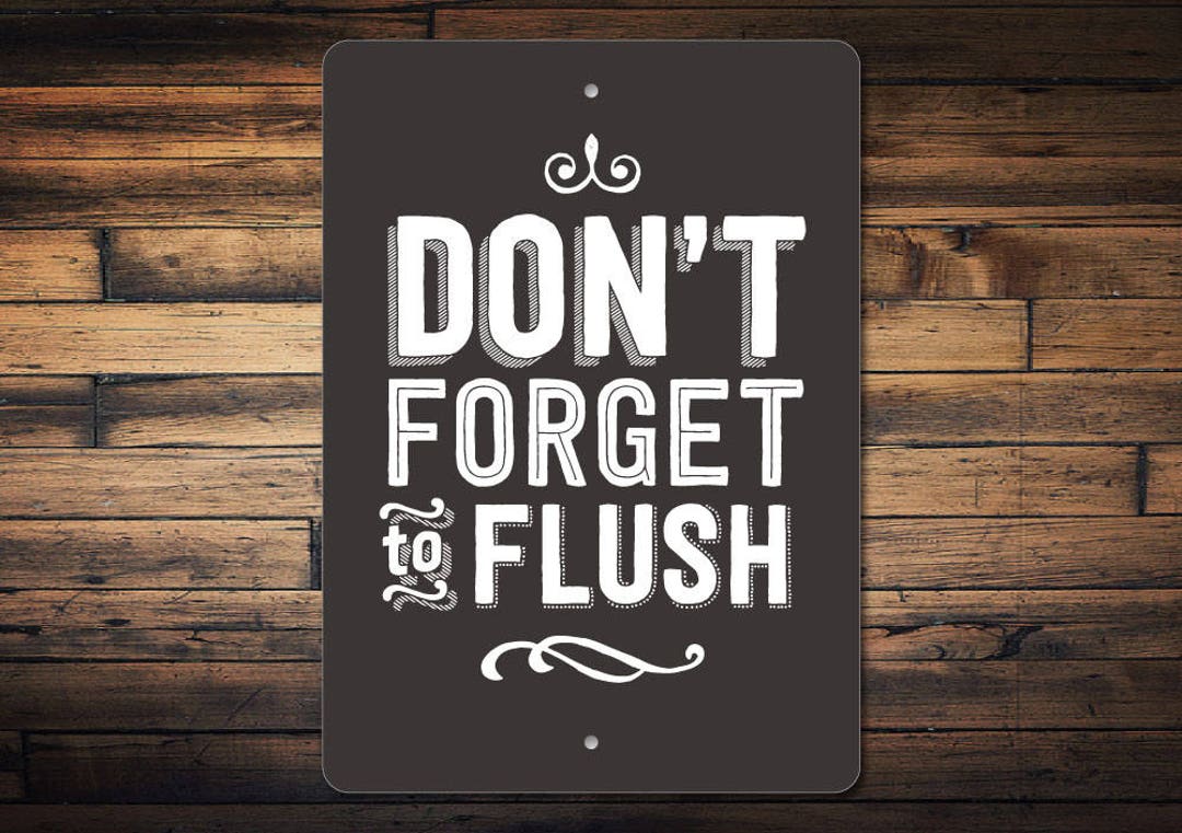 Flush Sign, Funny Bathroom Sign, Don't to Flush Sign, Bathroom