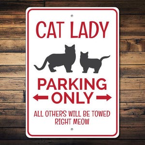 Cat Lady Sign, Cat Lady Parking Sign, Cat Lady Gift, Cat Lady Decor, Cat Lover Gift, Cat Lover Sign, Cat Sign - Quality Aluminum Cat Lady