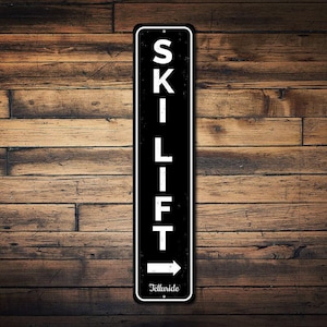 Ski Lift Vertical Sign, Custom Arrow Skiing Location Name Sign, Personalized Metal Ski Lover Gift, Lodge Decor - Quality Aluminum Ski Lifts