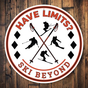 Have Limits Ski Beyond, Ski Sign, Ski Gift, Ski Cabin Decor, Decor For Ski, Ski Home Decor, Skiers Home, Skiing Life, Ski Slope - Metal Sign