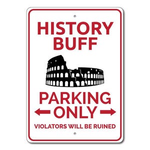 History Buff Sign, History Buff Gift, History Buff Parking Sign, World History Lover Gift, History Major Gift - Quality Aluminum Sign Decor image 3