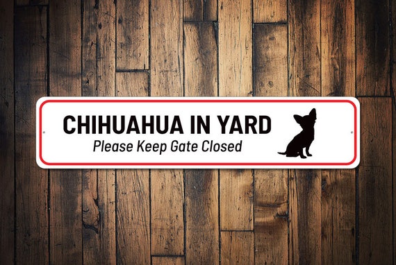 Dog Yard Sign, Pet Sign, Chihuahua Gift, Chihuahua Decor, Chihuahua Sign, Dog Owner Sign, Puppy Owner, Caution Pet Sign, Quality Aluminum