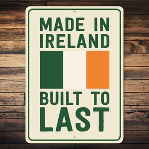 Made In Ireland Built To Last Sign, Irish Pride Sign, Ireland Wall Decor, Celtic Gift Idea, Irish Home Decor, Ireland Flag Sign - Metal Sign