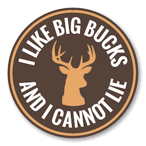 I Like Big Bucks And Cannot Lie, Deer Hunting Sign, Deer Decor, Buck Sign, Hunting Decor, Hunting Room Sign, Man Cave Sign Metal Sign image 2